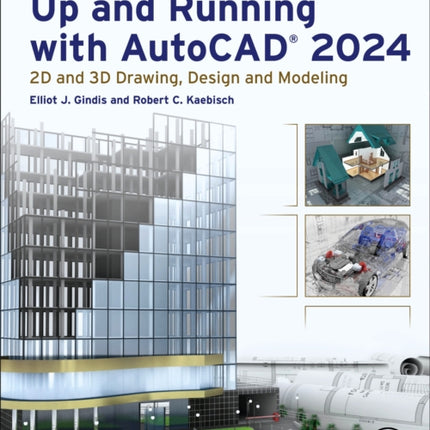 Up and Running with AutoCAD® 2024: 2D and 3D Drawing, Design and Modeling