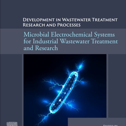 Microbial Electrochemical Systems for Industrial Wastewater Treatment and Research