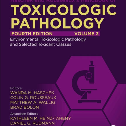 Haschek and Rousseaux's Handbook of Toxicologic Pathology, Volume 3: Environmental Toxicologic Pathology and Major Toxicant Classes