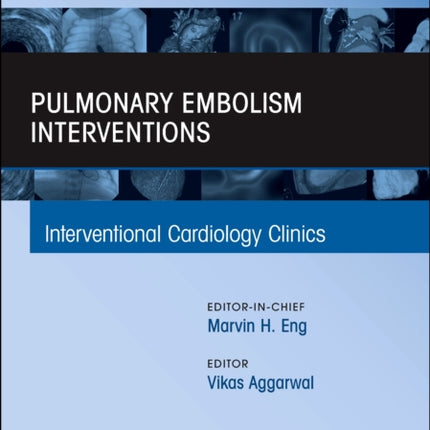 Pulmonary Embolism Interventions An Issue of