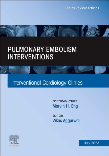 Pulmonary Embolism Interventions An Issue of