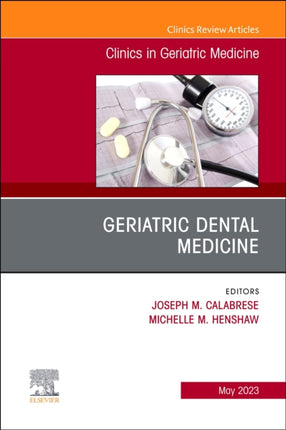 Geriatric Dental Medicine An Issue of Clinics in