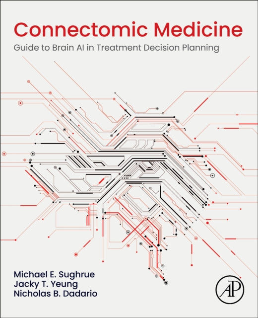 Connectomic Medicine: Guide to Brain AI in Treatment Decision Planning