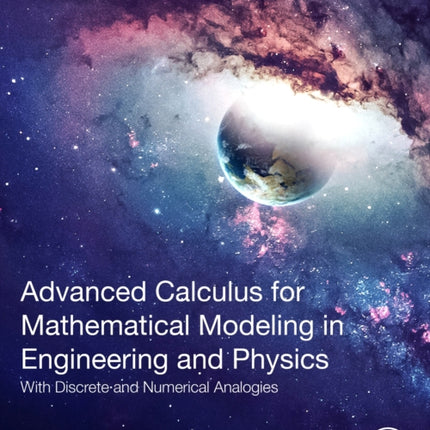 Advanced Calculus for Mathematical Modeling in Engineering and Physics