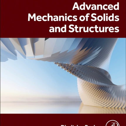 Advanced Mechanics of Solids and Structures