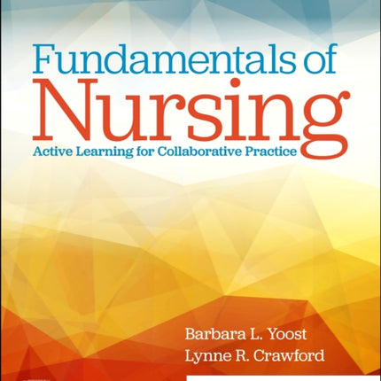 Fundamentals of Nursing Active Learning for Collaborative Practice