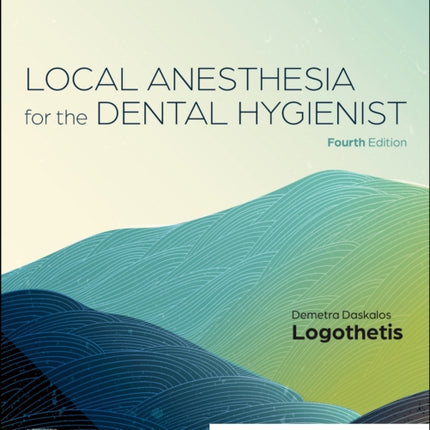 Local Anesthesia for the Dental Hygienist