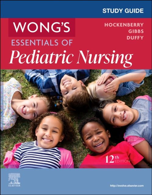 Study Guide for Wongs Essentials of Pediatric Nursing