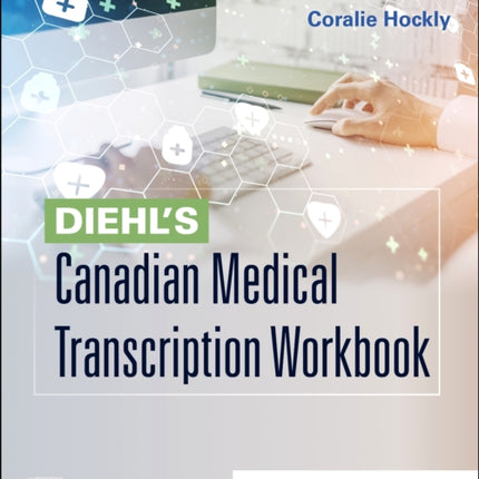 Diehls Canadian Medical Transcription Workbook