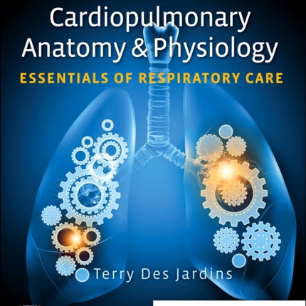 Cardiopulmonary Anatomy  Physiology Essentials of Respiratory Care