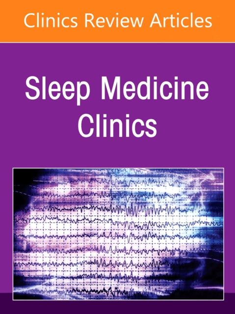 Hospital Sleep Medicine and NonInvasive Ventilation emerging clinical paradigm An Issue of Sleep Medicine Clinics