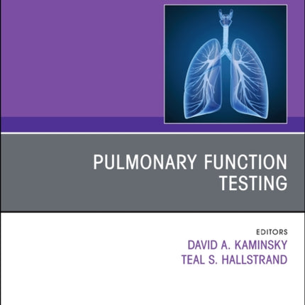 Pulmonary Function Testing An Issue of Clinics in Chest Medicine