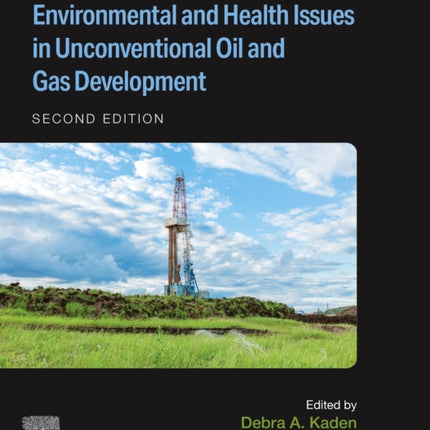 Environmental and Health Issues in Unconventional Oil and Gas Development