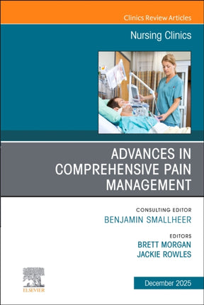 Advances in Comprehensive Pain Management An Issue of Nursing Clinics