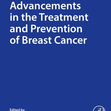 Advancements in the Treatment and Prevention of Breast Cancer