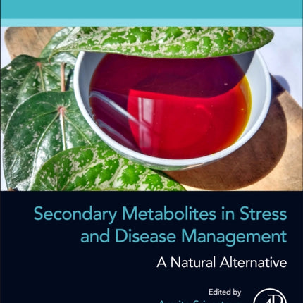 Secondary Metabolites in Stress and Disease Management