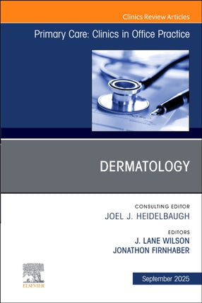 Dermatology An Issue of Primary Care Clinics in Office Practice