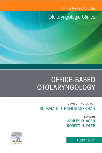 OfficeBased Otolaryngology An Issue of Otolaryngologic Clinics of North America