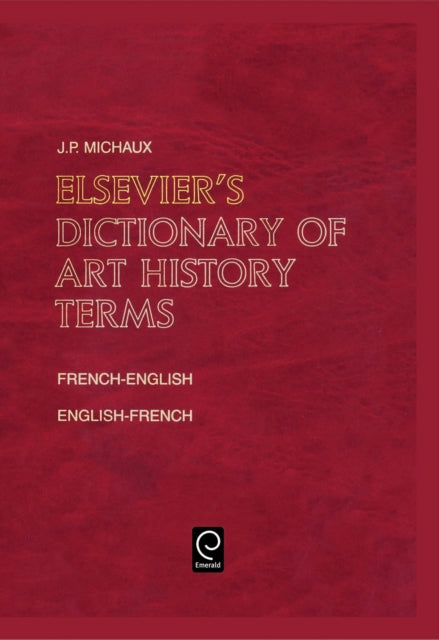 Elsevier's Dictionary of Art History Terms: French/English-English/French