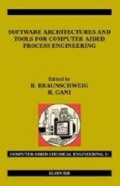 Software Architectures and Tools for Computer Aided Process Engineering