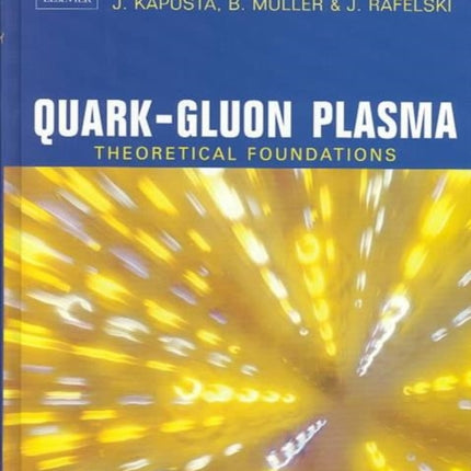 Quark-Gluon Plasma: Theoretical Foundations: An Annotated Reprint Collection