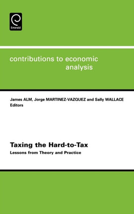 Taxing the Hard-to-tax: Lessons from Theory and Practice