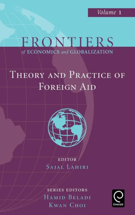 Theory and Practice of Foreign Aid Frontiers of Economics and Globalization 1