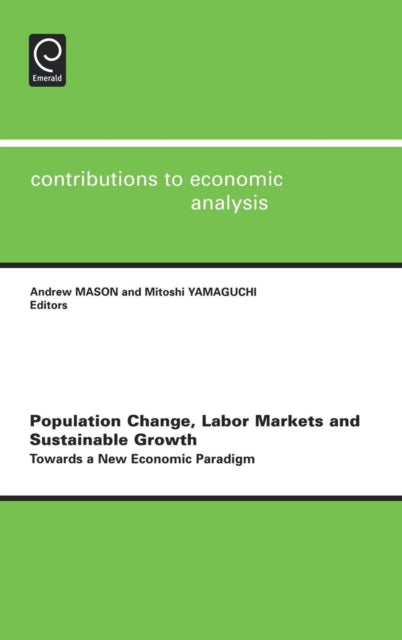 Population Change, Labor Markets and Sustainable Growth: Towards a New Economic Paradigm