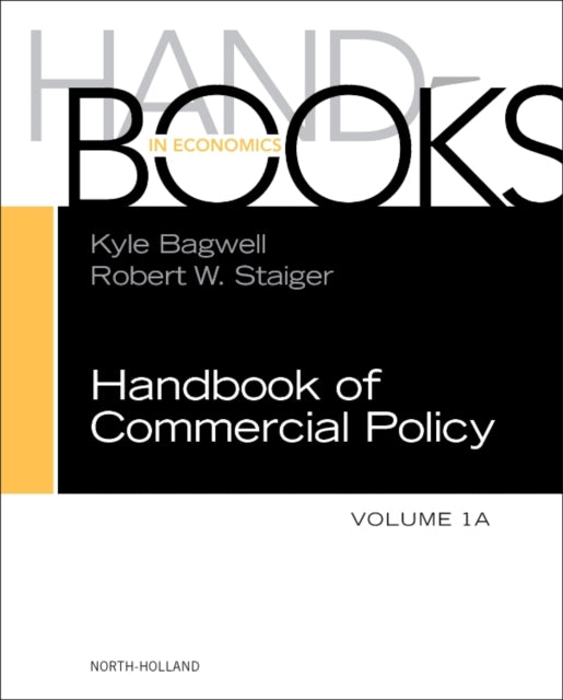 Handbook of Commercial Policy: Volume 1A