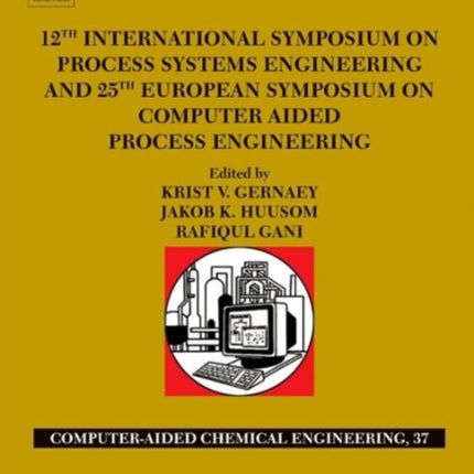 12th International Symposium on Process Systems Engineering and 25th European Symposium on Computer Aided Process Engineering