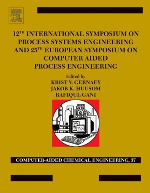 12th International Symposium on Process Systems Engineering and 25th European Symposium on Computer Aided Process Engineering