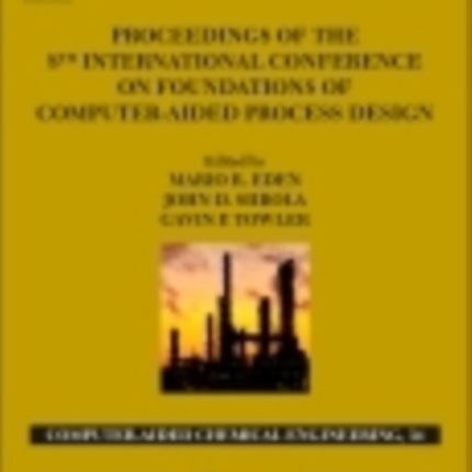 Proceedings of the 8th International Conference on Foundations of Computer-Aided Process Design: Volume 34