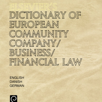 Elsevier's Dictionary of European Community Company/Business/Financial Law