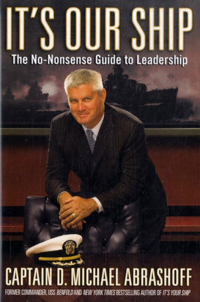 It's Our Ship: The No-Nonsense Guide to Leadership