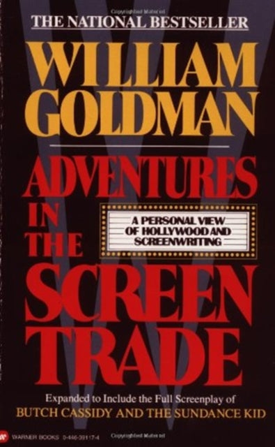 Adventures in the Screen Trade: A Personal View of Hollywood and Screenwriting