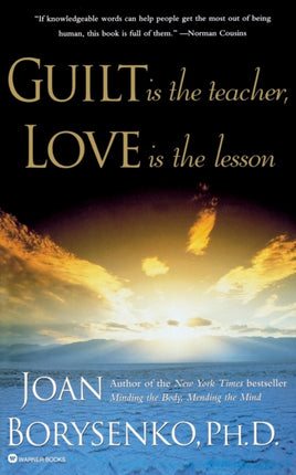 Guilt Is the Teacher Love Is the Lesson