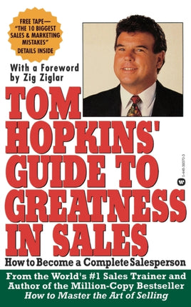 Tom Hopkins Guide to Greatness in Sales How to Become a Complete Salesperson