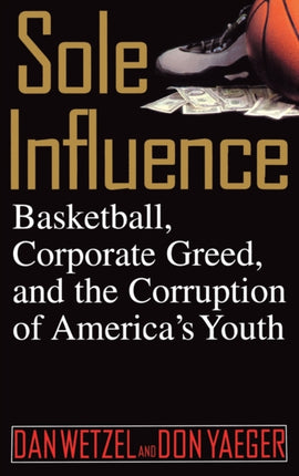 Sole Influence Basketball Corporate Greed and the