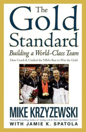 The Gold Standard: Building a World-Class Team