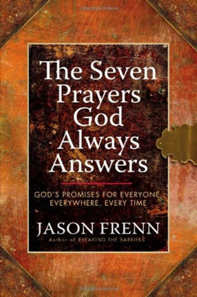 The Seven Prayers God Always Answers Gods