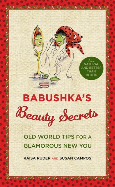 Babushkas Beauty Secrets Old World Tips for a