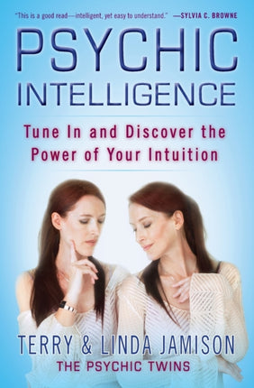 Psychic Intelligence Tune in and Discover the Power of Your Intuition