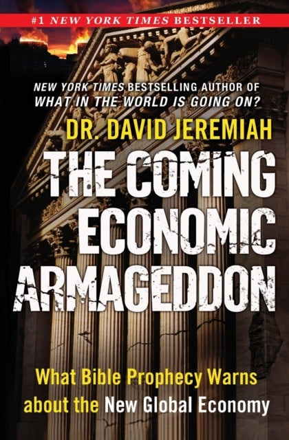 The Coming Economic Armageddon: What Bible Prophecy Warns About the New Global Economy