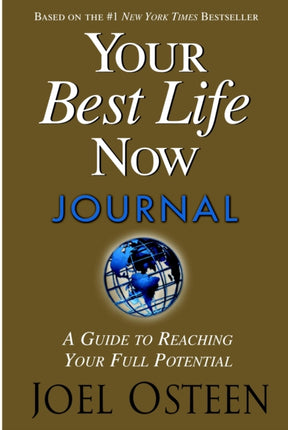 Your Best Life Now Journal: 7 Steps to Living at Your Full Potential