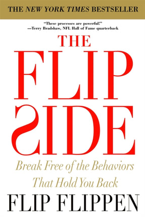 The Flip Side Break Free of the Behaviors That Hold You Back