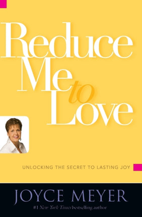 Reduce Me to Love Unlocking the Secret to Lasting Joy