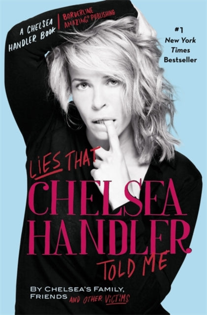 Lies that Chelsea Handler Told Me A Chelsea