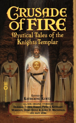Crusade of Fire Mystical Tales of the Knights Templar
