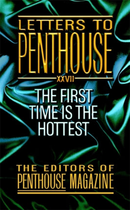 Letters To Penthouse Xxvii The First Time is the Hottest