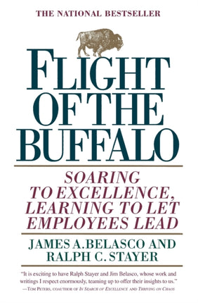 Flight Of The Buffalo Soaring to Excellence Learning to Let Employees Lead